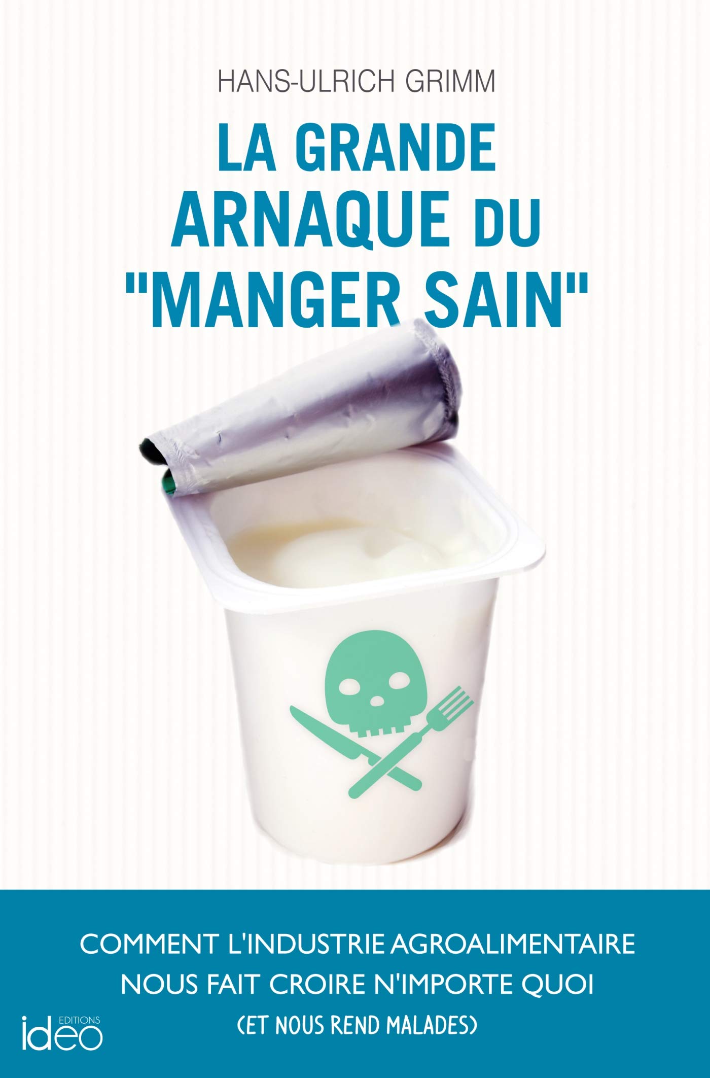 La grande arnaque du "manger sain"